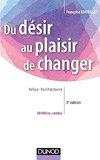 Du désir au plaisir de changer - Le coaching du changement: Le coaching du changement